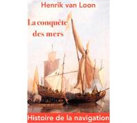 Conquete Des Mers (La) - VAN LOON Henrik - Ancre De Marine - broché - Etude