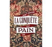 Conquête du pain (La) Petr Alekseevitch Kropotkine (Auteur)