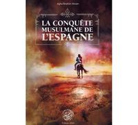 CONQUêTE MUSULMANE DE L´ESPAGN - Agha Ibrahim Akram - Ribat - broché - Essai