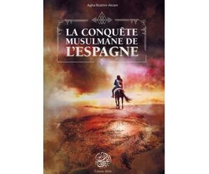 CONQUêTE MUSULMANE DE L´ESPAGN - Agha Ibrahim Akram - Ribat - broché - Essai