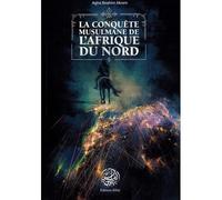 Conquête musulmane de lAfrique du Nord (La)