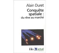 Conquete Spatiale : Du Reve Au Marche