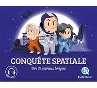 Conquête Spatiale Vers de nouveaux horizons - Bruno Wennagel - Quelle Histoire - broché - Document jeunesse dès 6 ans