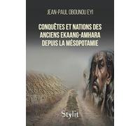 Conquêtes et Nations des Anciens Ekaang-Amhara depuis la Mésopotamie