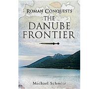 Conquêtes romaines : La frontière du Danube