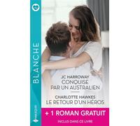 Conquise par un Australien - Le retour d'un héros - Une si belle rencontre - JC Harroway - Harlequin - ebook (ePub) - Roman