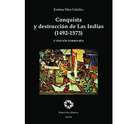 Conquista y destrucción de las Indias. 2a edición