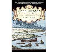 Conquistador: Hernan Cortes, King Montezuma, and the Last Stand of the Aztecs
