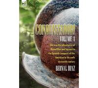 Conquistador! The True Life Adventures Of Bernal Diaz And His Part In The Spanish Conquest Of The Americas In The Early Sixteenth Century