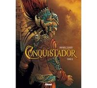 Conquistador - Tome 02 Jean Dufaux (Auteur), Philippe Xavier (Dessinateur)