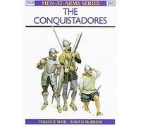Conquistadores, Men at Arms, 101 Terence Wise (Auteur)