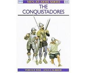 Conquistadores, Men at Arms, 101 Terence Wise (Auteur)