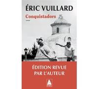 Eric Vuillard – Conquistadors – Roman – Actes Sud, Poche