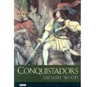 Conquistadors Michael Wood (Auteur)