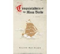 Conquistadors of the Mesa Verde - Kilion Ray Clark - Kilion Ray Clark - ebook (ePub) - Livre