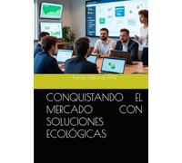 CONQUISTANDO EL MERCADO CON SOLUCIONES ECOLÓGICAS