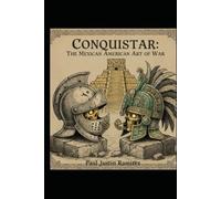 CONQUISTAR: The Mexican American Art of War
