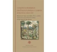 Conquistas prohibidas: Españoles en Borneo y Camboya durante el siglo XVI: Relaciones de viaje, memoriales y "Breve y verdadera relación de los ... de Camboya" de fray Gabriel de San Antonio