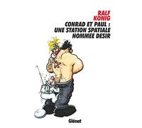 Conrad et Paul - Tome 06 Une station nommée désir - Ralf König - Glénat - cartonné - Bande dessinée