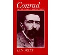Conrad in the Nineteenth Century Ian P. Watt (Auteur)