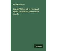 Conrad Wallenrod: an Historical Poem, Founded on Events in the Annals