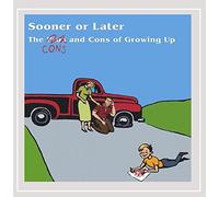Cons & Cons of Growing Up