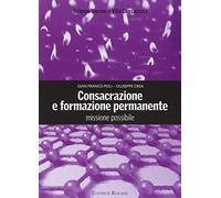 Consacrazione e formazione permanente. Missione possibile
