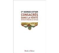 Consacrés dans la vérité - poche Georges Cottier (Auteur)