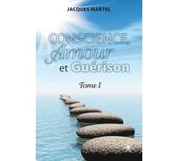 Conscience, Amour et Guérison T1