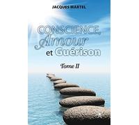 Conscience, Amour et Guérison T2
