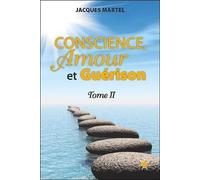 Conscience, Amour et Guérison T2