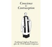 Conscience and Contraception: Traditional Anglican Perspectives after the 1930 Lambeth Conference