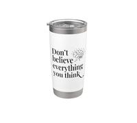 Conscience cognitive - Ne croyez pas tout ce que vous pensez Gobelet isotherme en acier inoxydable double paroi