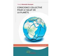 Conscience collective pour le salut de la planète - Franck Mutondo Kisempia - Jets D'encre - broché - Guide
