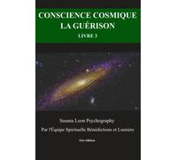Conscience Cosmique - Livre 3 - La Guérison