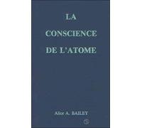 Conscience de l'atôme - - BAILEY ALICE A. - Lucis Eds - Livre