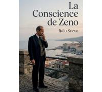 CONSCIENCE DE ZENO: LES MEANDRES DE L ESPRIT D UN
