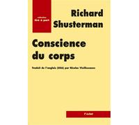 Conscience du corps - pour une soma-esthetique - Richard Shusterman - Eclat Eds De L' - broché - Essai