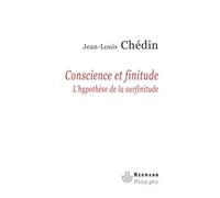 Conscience et finitude L'hypothèse de la surfinitude - Jean-Louis Chedin - Hermann - broché - Essai