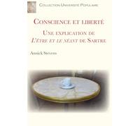 Conscience et liberté: Une explication de L'être et le néant de Sartre