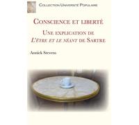 Conscience Et Liberté - Une Explication De L'être Et Le Néant De Sartre