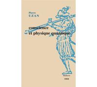 Conscience et physique quantique - Pierre Uzan - Vrin - broché - Etude
