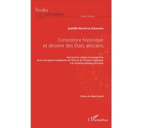 Conscience historique et devenir des Etats africains Une lecture critique et prospective de la conception hégélienne de l'Etat et de l'histoire appliquée à la situation politique africaine - Justelle 