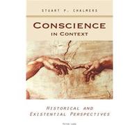 Conscience In Context: Historical And Existential Perspectives (Paperback) Stuart P Chalmers, (Auteur)