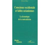Bernard Rigo – Conscience occidentale et fables océaniennes – Dynamique de la contradiction – Broché
