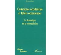 Conscience occidentale et fables océaniennes La dynamique de la contradiction - Bernard Rigo - L'harmattan - broché - Essai