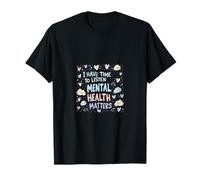 Conscience Santé Mentale Temps D'écouter T-Shirt
