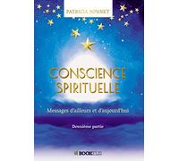 CONSCIENCE SPIRITUELLE: Messages d'ailleurs et d'aujourd'hui - seconde partie