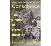 Conscience: The Origins of Moral Intuition