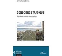 Conscience Tragique - Penser Le Néant, Vivre De Rien